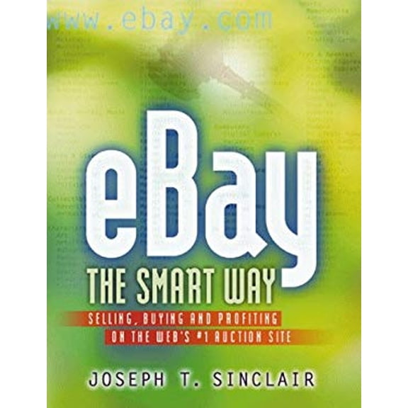 Pre-Owned eBay the Smart Way: Selling, Buying, and Profiting on the Web's #1 Auction Site (Paperback) by Joseph T Sinclair