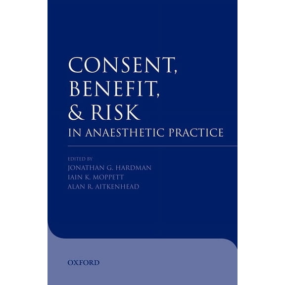 Consent, Benefit, and Risk in Anaesthetic Practice (Paperback)