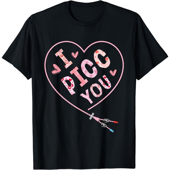 I Picc You Vascular Access Team ICU ER Nurse Valentines Day T-Shirt