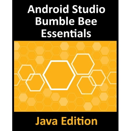 UPC: 9781951442415 | Android Studio Bumble Bee Essentials – Java Edition : Developing Android Apps Using Android Studio 2021.1 and Java (Paperback)