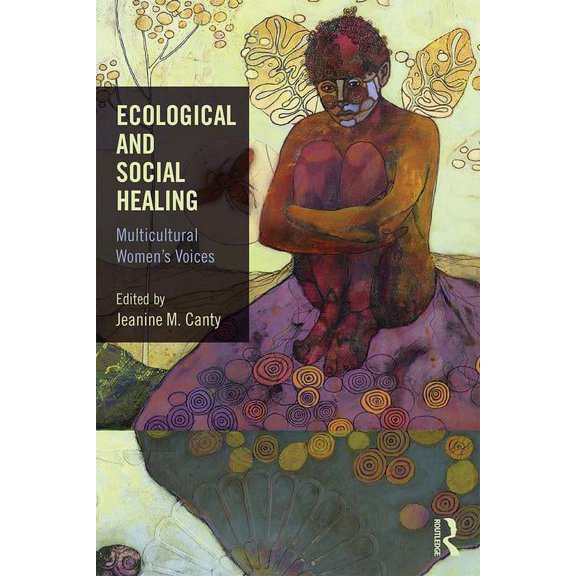 Ecological and Social Healing: Multicultural Women's Voices, (Paperback)
