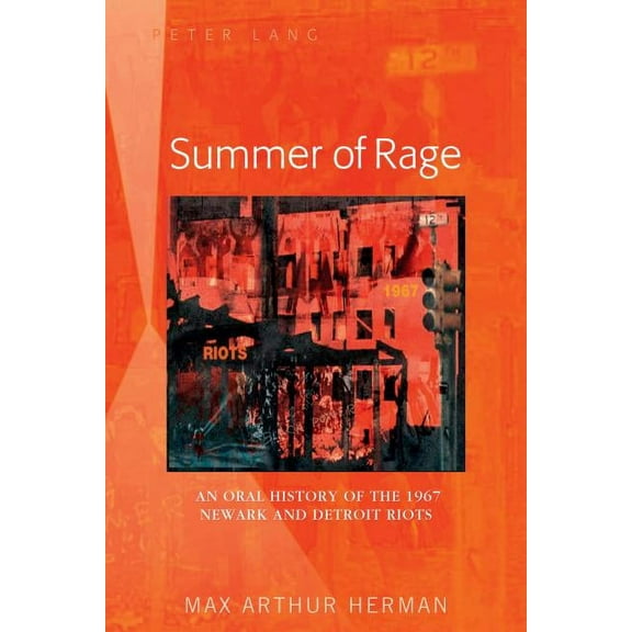 Summer of Rage: An Oral History of the 1967 Newark and Detroit Riots, (Paperback)