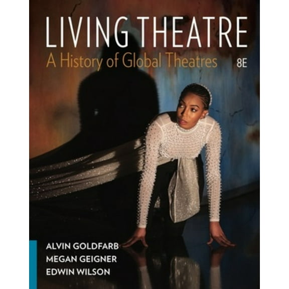 Living Theatre: A History of Global Theatres, (Paperback)