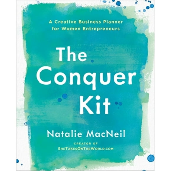Pre-Owned The Conquer Kit: A Creative Business Planner for Women Entrepreneurs (Paperback 9780399175770) by Natalie MacNeil