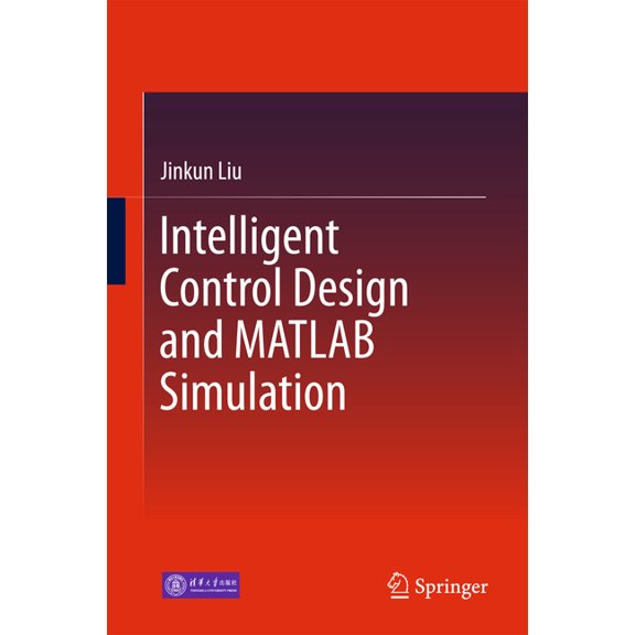 Intelligent Control Design and MATLAB Simulation, (Hardcover)