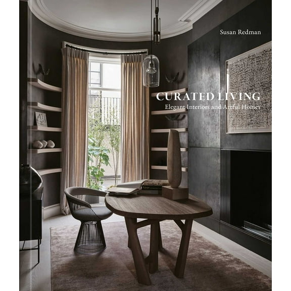 Curated Living: Elegant Interiors and Artful Homes, (Hardcover)
