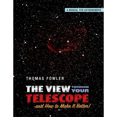 The View Through Your Telescope and How to Make It Better!