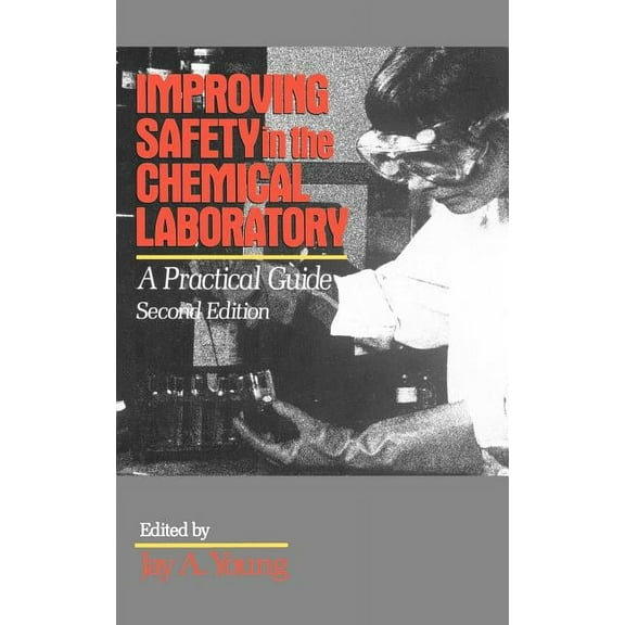 Improving Safety in the Chemical Laboratory: A Practical Guide, (Hardcover)