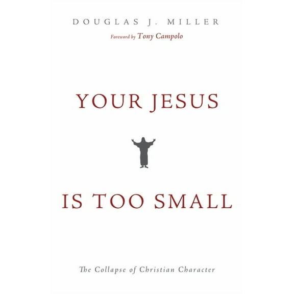 Your Jesus Is too Small (Hardcover)