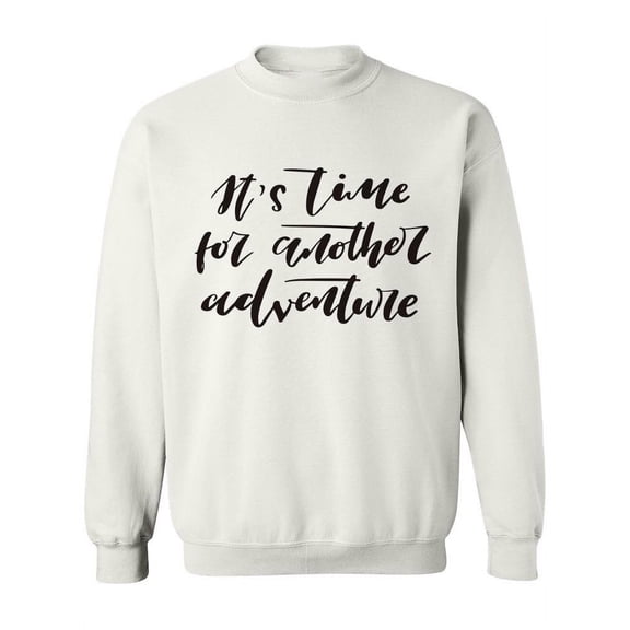 Time For Another Adventure! Sweatshirt Women -Image by Shutterstock, Female Small