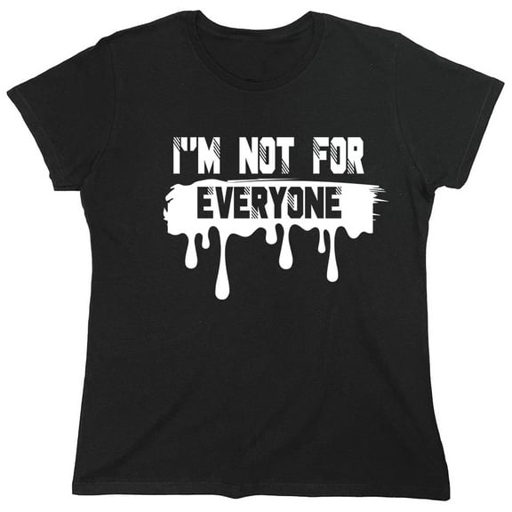 I'm Not For Every Sarcastic Humor Novelty Funny Women's Casual Tees