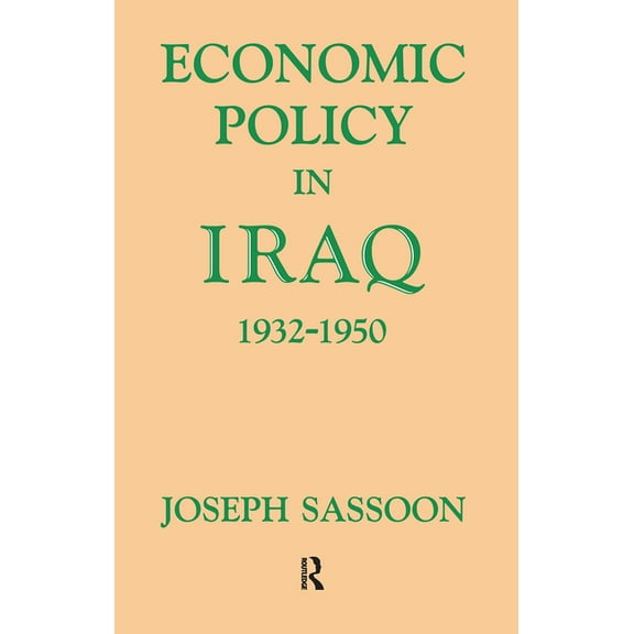 Economic Policy in Iraq, 1932-1950, (Paperback)