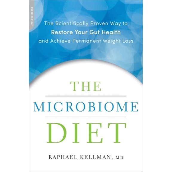 Pre-Owned The Microbiome Diet: The Scientifically Proven Way to Restore Your Gut Health and Achieve Permanent Weight Loss (Hardcover) 0738217654 9780738217659
