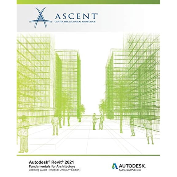 Pre-Owned Autodesk Revit 2021: Fundamentals for Architecture (Imperial Units): Autodesk Authorized Publisher [Paperback] Ascent - Center for Technical Knowledge