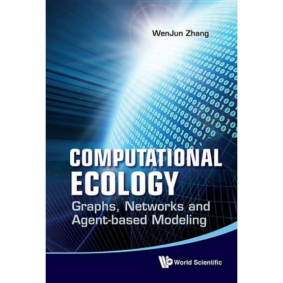 Computational Ecology: Graphs, Networks and Agent-Based Modeling, (Hardcover)