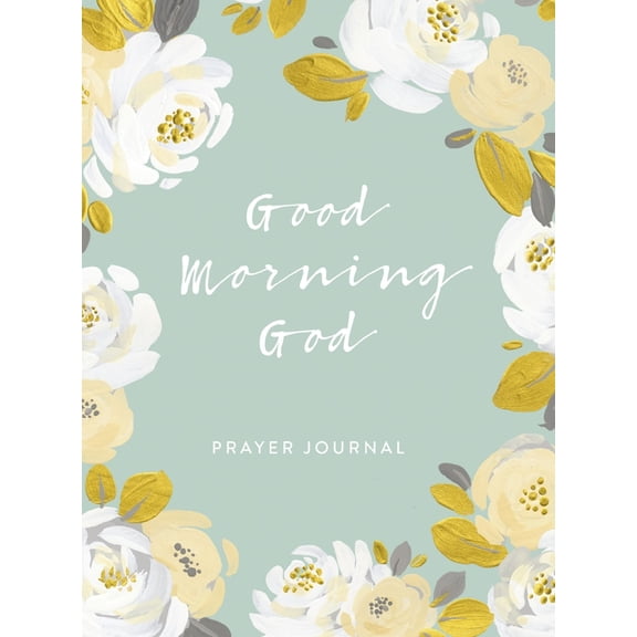 Good Morning God Prayer Journal, (Paperback)