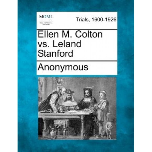 Ellen M. Colton Vs. Leland Stanford