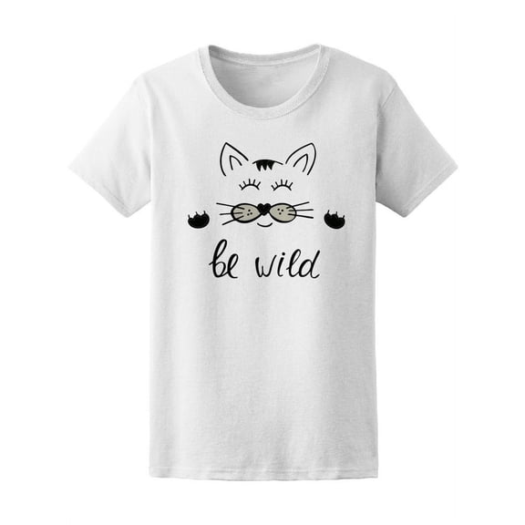 Be Wild Quote Cute Cat T-Shirt Women -Image by Shutterstock, Female Small