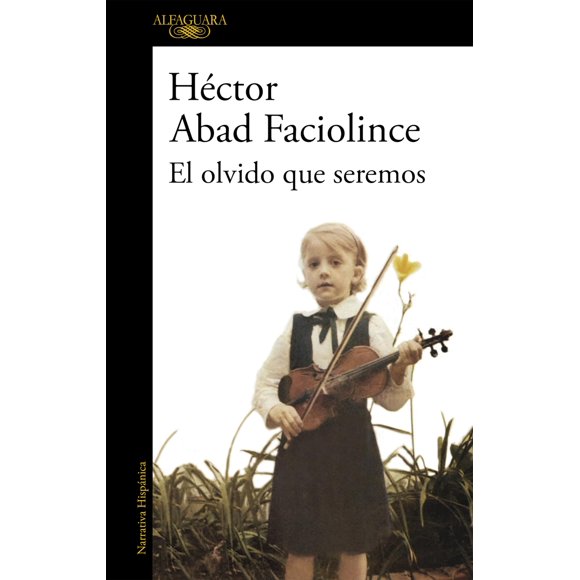 Libro Alfaguara El olvido que seremos
