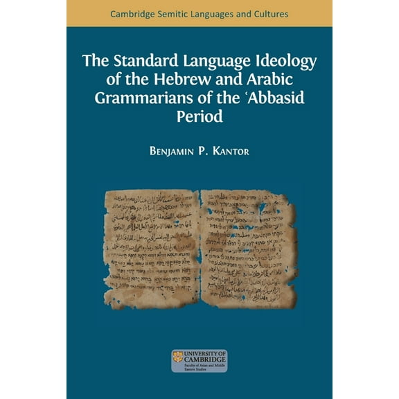 Semitic Languages and Cultures The Standard Language Ideology of the Hebrew and Arabic Grammarians of the ʿAbbasid Period, Book 1, (Paperback)