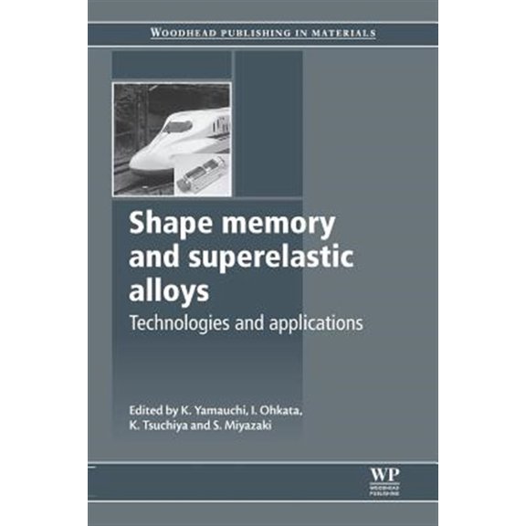 Pre-Owned Woodhead Publishing Metals and Surface Engineering: Shape Memory and Superelastic Alloys: Applications and Technologies (Paperback)