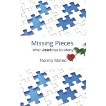 Missing Pieces: When Death Has No Mercy (Paperback)