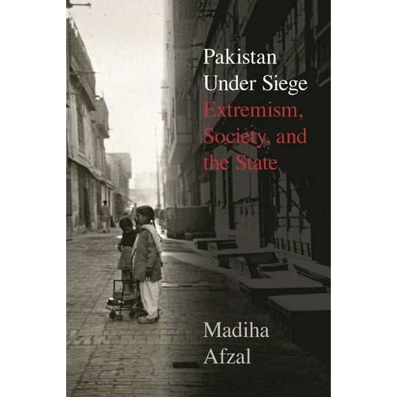 Pakistan Under Siege: Extremism, Society, and the State, (Paperback)