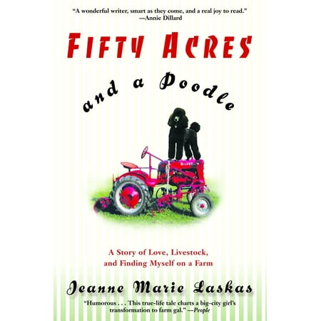 Fifty Acres and a Poodle : A Story of Love, Livestock, and Finding Myself on a