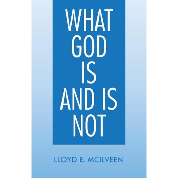 What God Is and Is Not