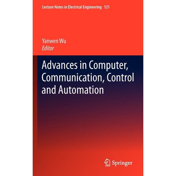 Lecture Notes in Electrical Engineering Advances in Computer, Communication, Control and Automation, Book 121, (Hardcover)