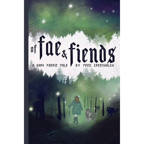 Of Fae and Fiends : A Dark Faerie Tale for All Ages (Paperback)