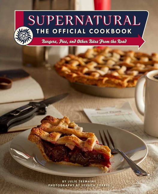 Science Fiction Fantasy: Supernatural: The Official Cookbook : Burgers, Pies, and Other Bites from the Road (Hardcover)