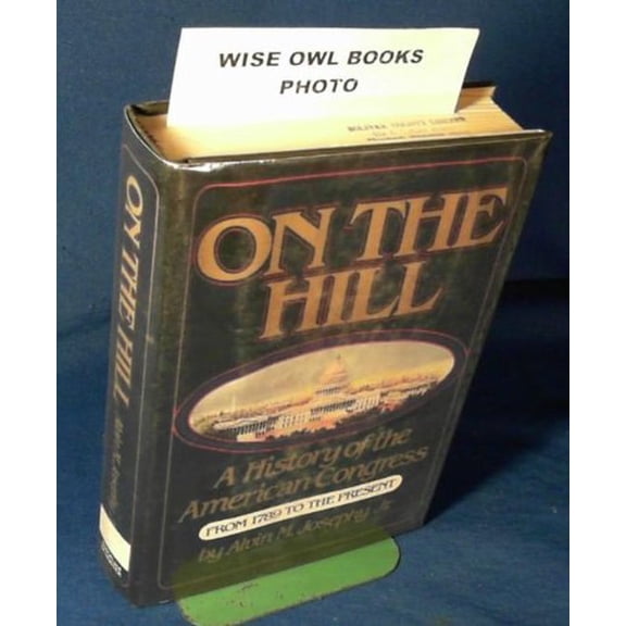 Pre-Owned On the Hill: A History of the American Congress, 9780671250485, 0671250485, Hardcover, First Edition edition