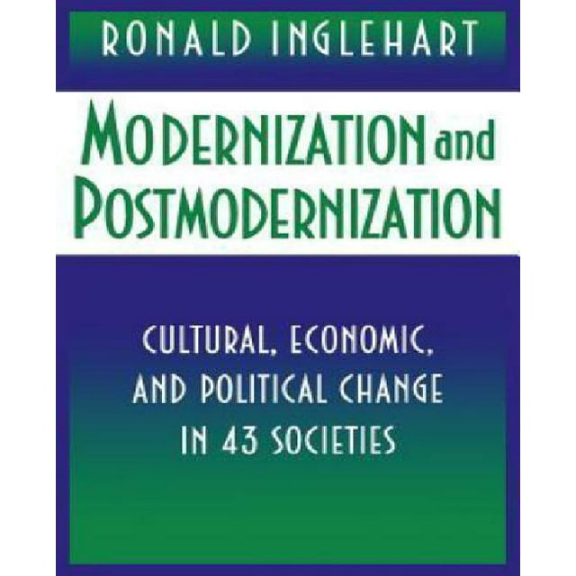 Modernization and Postmodernization: Cultural, Economic, and Political Change in 43 Societies