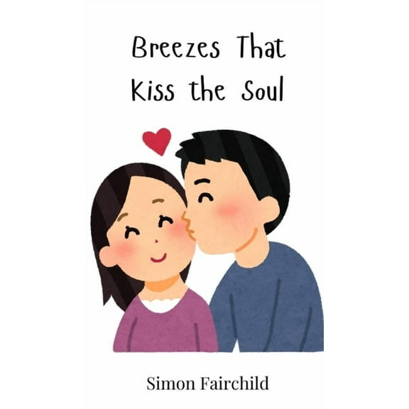 Breezes That Kiss the Soul, (Hardcover)