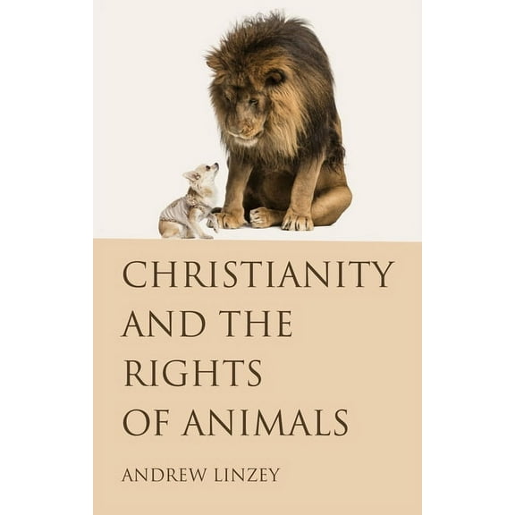 Christianity and the Rights of Animals (Paperback)