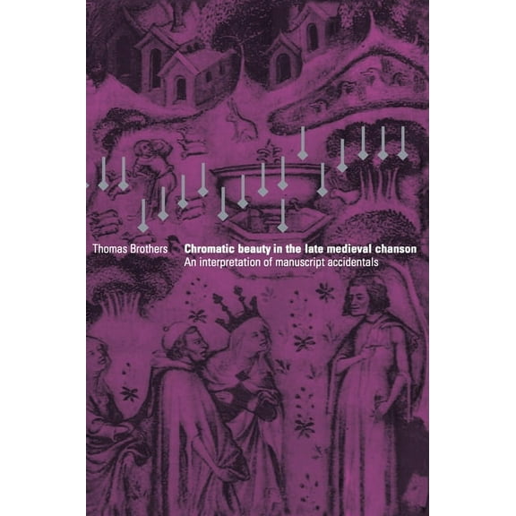 Chromatic Beauty in the Late Medieval Chanson, (Hardcover)