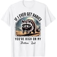 thumbnail image 1 of If I Ever Get Rabies, You're High On My Bitin' List - Camiseta de camisetas, 1 of 2