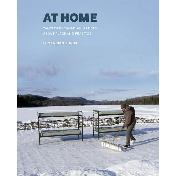At Home: Talks with Canadian Artists about Place and Practice (Paperback)
