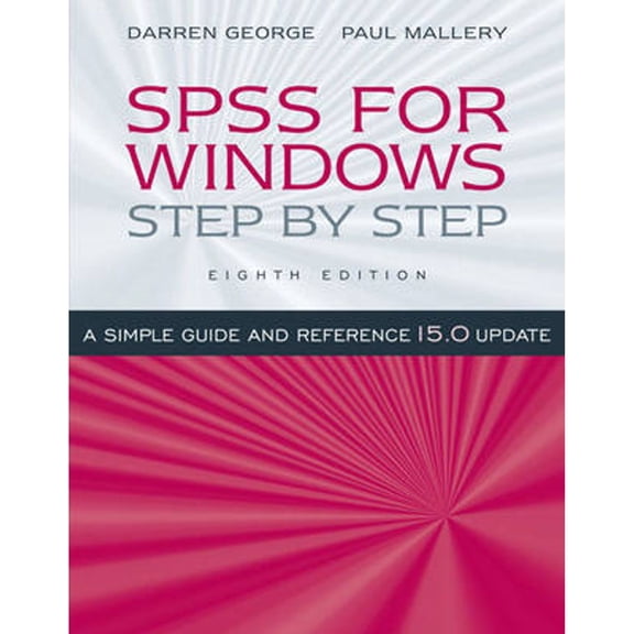SPSS for Windows Step by Step: A Simple Guide and Reference, 15.0 Update (Paperback) by Darren George, Paul Mallery