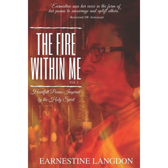 The Fire Within Me Vol. 1 : Heartfelt Poems Inspired by the Holy Spirit (Paperback)