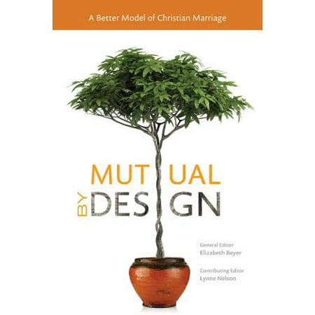 Mutual by Design : A Better Model of Christian