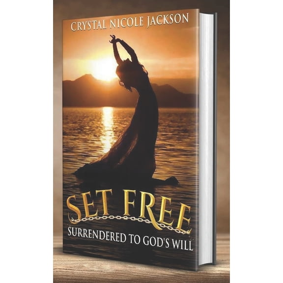 Set Free: Surrendered to God's Will, (Paperback)