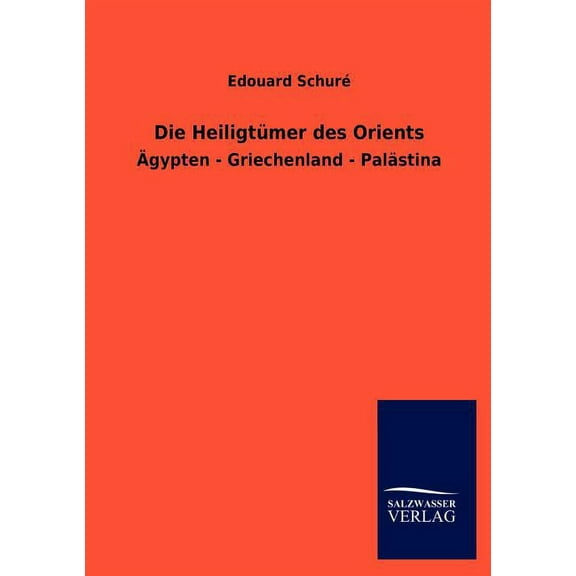 Die Heiligtümer des Orients (Paperback)