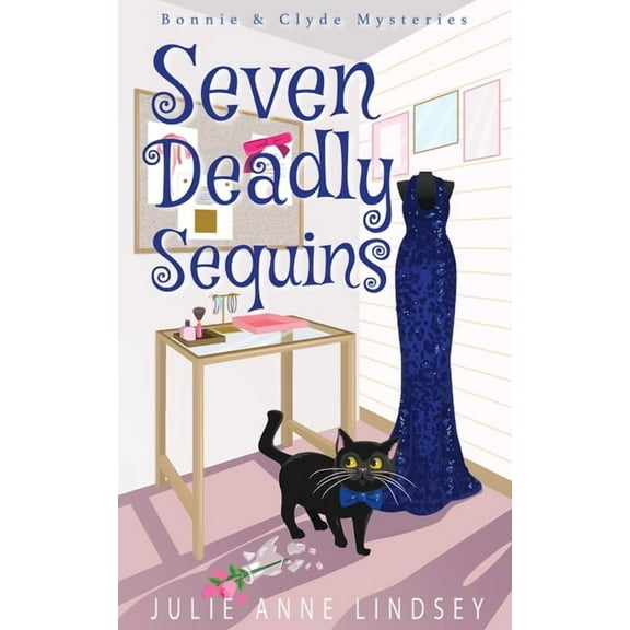 Bonnie & Clyde Mysteries Seven Deadly Sequins, Book 1, (Paperback)