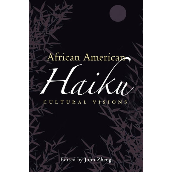 Margaret Walker Alexander African Americ African American Haiku: Cultural Visions, (Hardcover)