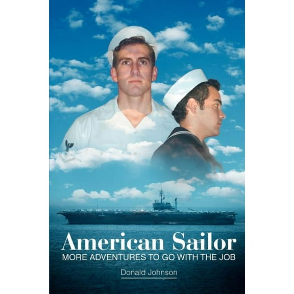American Sailor: More Adventures To Go With The Job (Paperback)