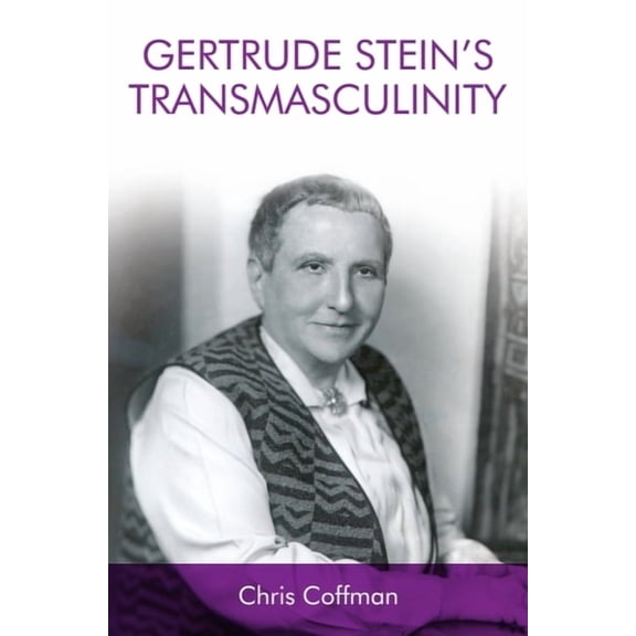 Gertrude Stein's Transmasculinity, (Paperback)