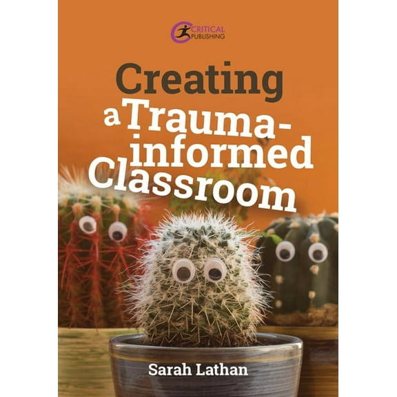 Creating a Trauma-informed Classroom (Edition 1) (Paperback)