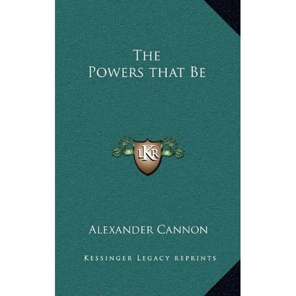 The Powers that Be Hardcover 1163314382 9781163314388 Alexander Cannon